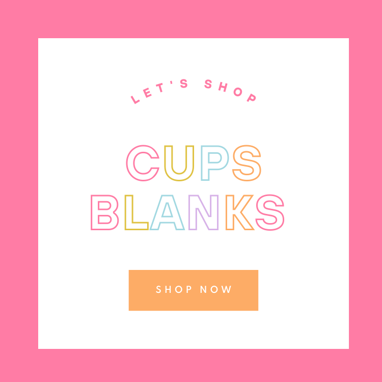CUP BLANKS