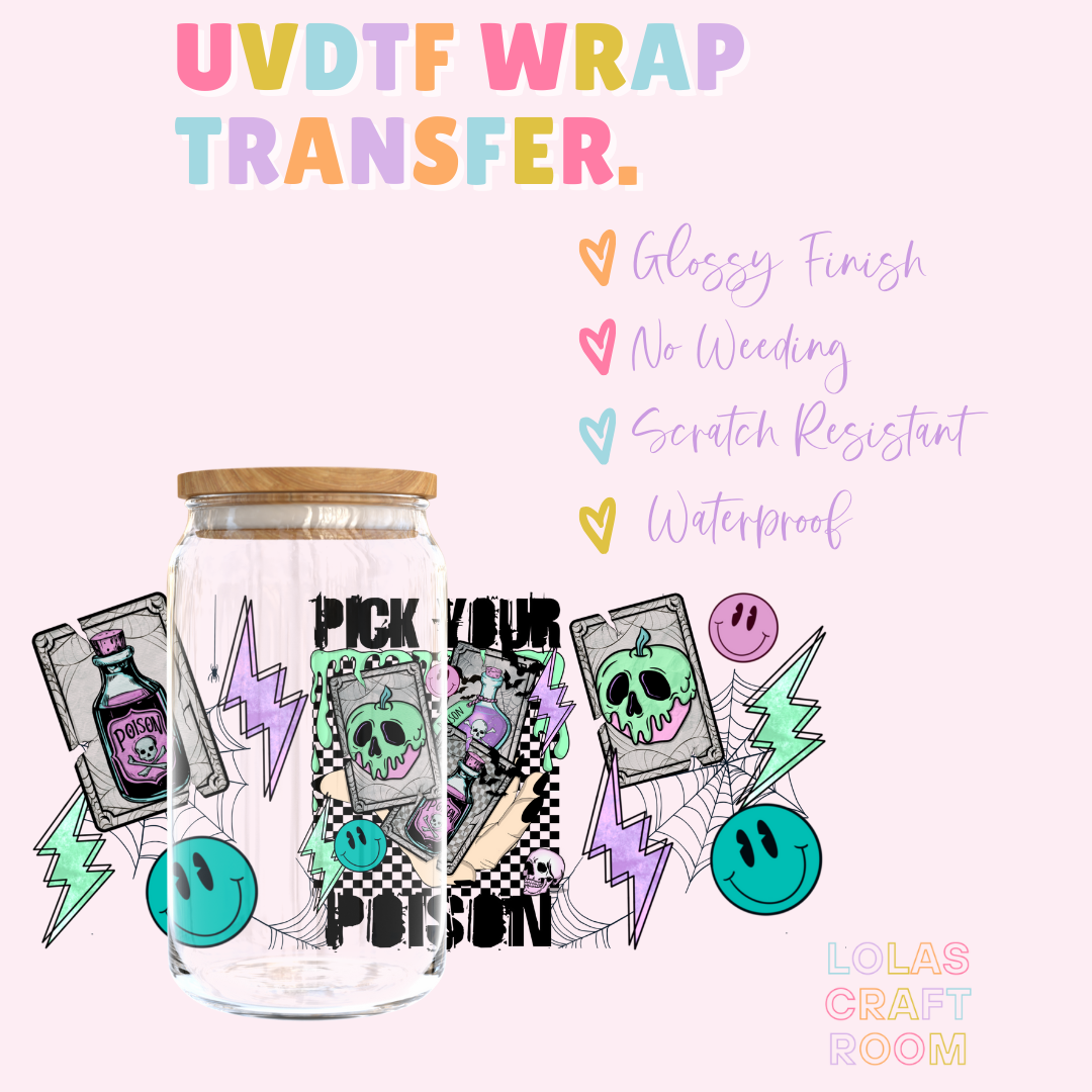 PICK YOUR POISON UVDTF WRAP